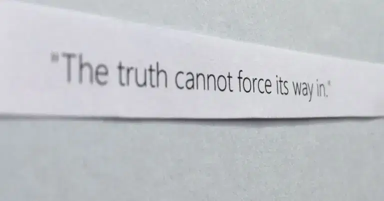 The Truth Cannot Force Its Way In