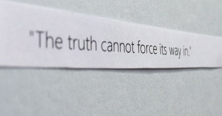 The Truth Cannot Force Its Way In